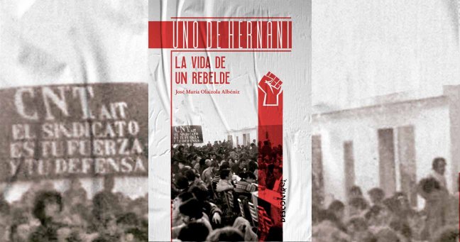 “Uno de Hernani: La vida de un&nbsp;rebelde”